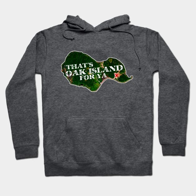 That's Oak Island For Ya Hoodie by Pop Fan Shop